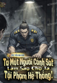 ta-mot-nguoi-canh-sat-lam-sao-cho-ta-toi-pham-he-thong.jpg