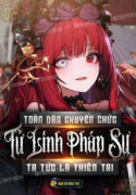 toan-dan-chuyen-chuc-tu-linh-phap-su-ta-tuc-la-thien-tai