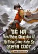 be-ha-neu-khong-giang-dao-ly-vi-than-cung-hieu-so-quyen-cuoc