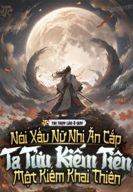 noi-xau-nu-nhi-an-cap-ta-tuu-kiem-tien-mot-kiem-khai-thien