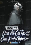vu-su-tu-sinh-vat-cai-tao-bat-dau-can-kinh-nghiem