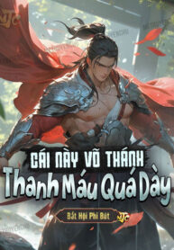 Cái Này Võ Thánh Thanh Máu Quá Dày