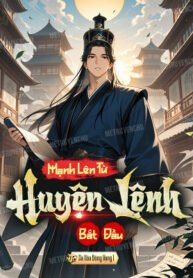 Mạnh Lên Từ Huyện Lệnh Bắt Đầu