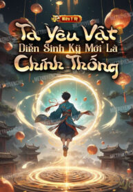 Ta Yêu Vật Diễn Sinh Kỹ Mới Là Chính Thống