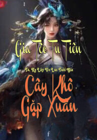 gia-toc-tu-tien-ta-ke-lay-vo-luc-tuoi-gia-nhu-cay-kho-gap-xuan