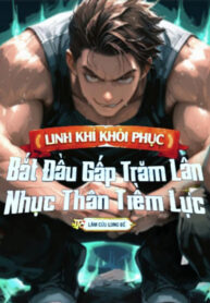 linh-khi-khoi-phuc-bat-dau-gap-tram-lan-nhuc-than-tiem-luc