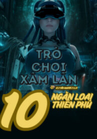 tro-choi-xam-lan-ta-co-muoi-ngan-loai-thien-phu