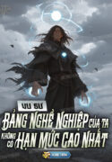 vu-su-bang-nghe-nghiep-cua-ta-khong-co-han-muc-cao-nhat