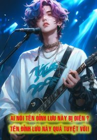 ai-noi-ten-dinh-luu-nay-bi-dien-ten-dinh-luu-nay-qua-tuyet-voi.jpg