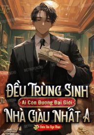 deu-trung-sinh-ai-con-duong-dai-gioi-nha-giau-nhat-a.jpg