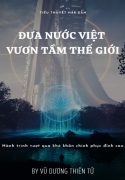 dua-nuoc-viet-vuon-tam-the-gioi-phan-1-khai-hoan-nhat-lo.jpg