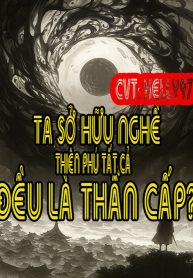 ta-so-huu-nghe-thien-phu-tat-ca-deu-la-than-cap.jpg