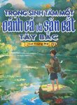 trong-sinh-tam-mot-danh-ca-va-san-bat-tay-bac