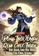 dong-thoi-xuyen-qua-chu-thien-bat-hack-sau-gia-nhap-vao-chat-group.jpg