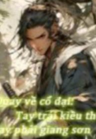 Xuyên không: Quay về cổ đại, tay trái kiều thê tay phải giang sơn