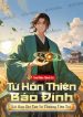 Từ Hồn Thiên Bảo Đỉnh Bắt Đầu Chế Tạo Vô Thượng Tiên Tộc