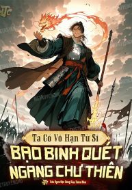 Ta Có Vô Hạn Tử Sĩ, Bạo Binh Quét Ngang Chư Thiên