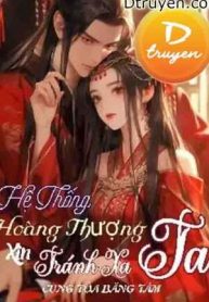 HỆ THỐNG, HOÀNG THƯỢNG XIN TRÁNH XA TA
