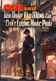 Conan: Ta Có Thể Tiến Nhập Vào Mộng Của Chất Lượng Khác Phái