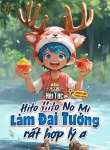 Hải Tặc: Hito Hito No Mi, Làm Đại Tướng Rất Hợp Lý A