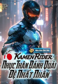 Kamen Rider: Nhục Thân Đánh Quái Đệ Nhất Nhân