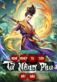 Nghề Nghiệp Tu Tiên: Từ Nông Phu Bắt Đầu