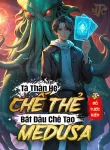 Tà Thần Hệ Chế Thẻ: Bắt Đầu Chế Tạo Medusa