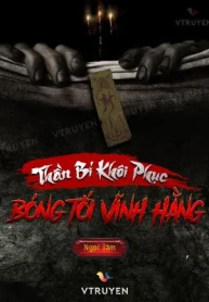 Thần Bí Khôi Phục : Bóng Tối Vĩnh Hằng