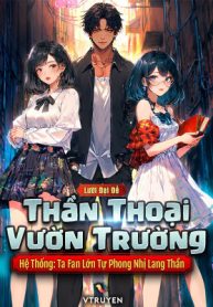 Thần Thoại Vườn Trường Hệ Thống: Ta Fan Lớn Tự Phong Nhị Lang Thần