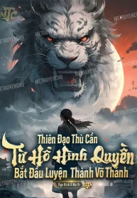 Thiên Đạo Thù Cần: Từ Hổ Hình Quyền Bắt Đầu Luyện  Thành Võ Thánh