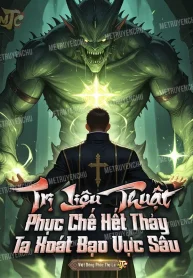 Trị Liệu Thuật Phục Chế Hết Thảy, Ta Xoát Bạo Vực Sâu