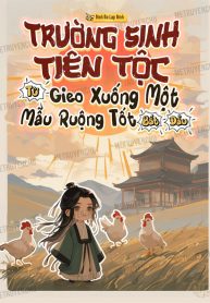 Trường Sinh Tiên Tộc: Từ Gieo Xuống Một Mẫu Ruộng Tốt Bắt Đầu
