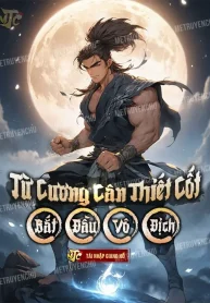 Từ Cương Cân Thiết Cốt Bắt Đầu Vô Địch