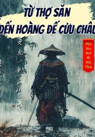 Từ Thợ Săn Đến Hoàng Đế Cửu Châu