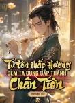 Tử Tôn Thắp Hương, Đem Ta Cung Cấp Thành Chân Tiên