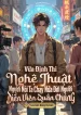 Vừa Định Thi Nghệ Thuật Ngươi Nói Ta Chạy Nửa Đời Người Diễn Viên Quần Chúng?