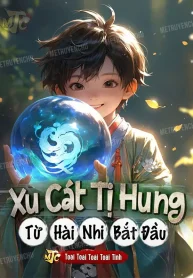 Xu Cát Tị Hung, Từ Hài Nhi Bắt Đầu