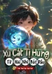 Xu Cát Tị Hung, Từ Hài Nhi Bắt Đầu